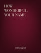 How Wonderful Your Name SATB choral sheet music cover